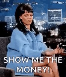 Show Me The Money Meme GIFs | Tenor