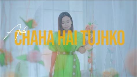 Aulia - Chaha Hai Tujhko ( cover ) - YouTube