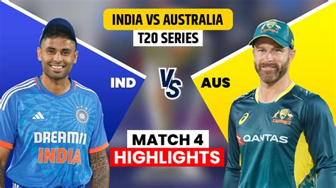 IND vs AUS 4th T20I Live Cricket Score Online: India vs Australia ...