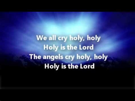 Angels Cry Holy is the Lord with Lyrics - YouTube