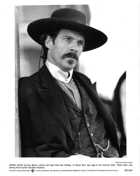 Doc Holiday - (Dennis Quaid) - Wyatt Earp Cowgirls, Wyatt Earp Movie ...