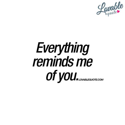 Everything reminds me of you | Cute quote about being in love | You and ...