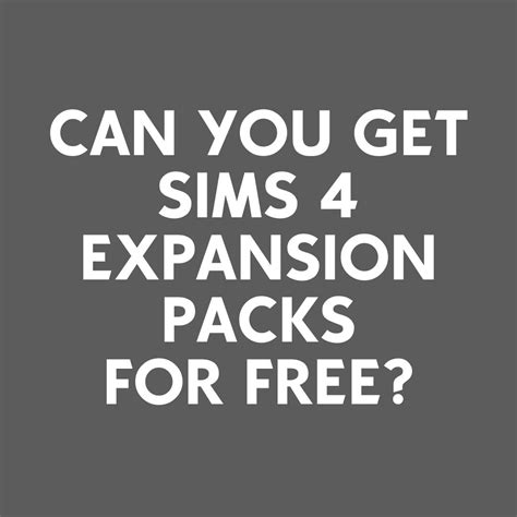 Can You Get Sims 4 Expansion Packs for Free?