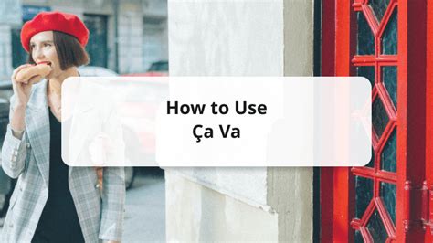 French Expression: How to Use Ça Va In 20 Ways