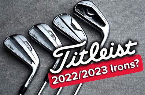 2022/2023 Titleist Irons Release Cycle - GolfGETUP