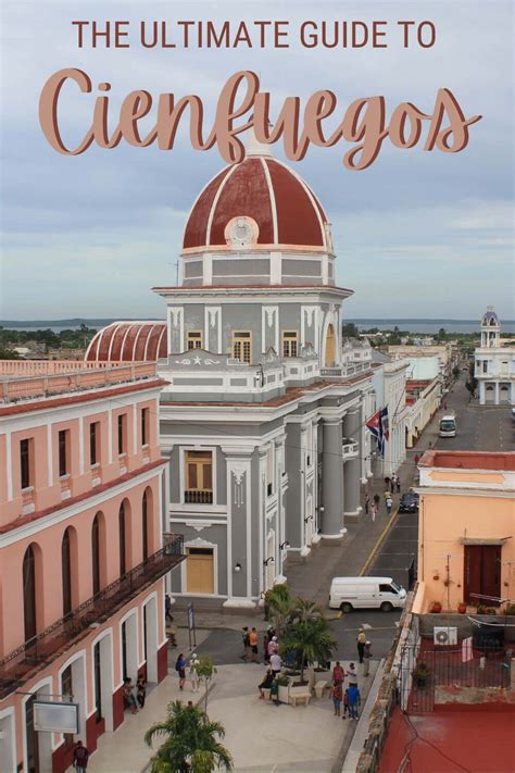 Cienfuegos Cuba: 9 Great Things To Do To Fully Enjoy It