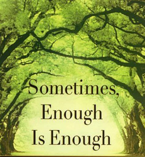 Quotes Enough Is Enough. QuotesGram