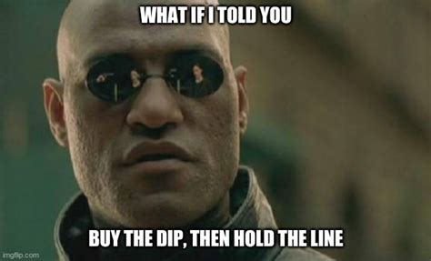 BUY THAT DIP! - Imgflip