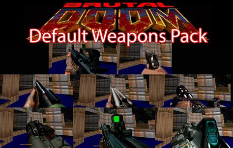 Default Weapons Pack addon - Brutal Doom mod for Doom - ModDB