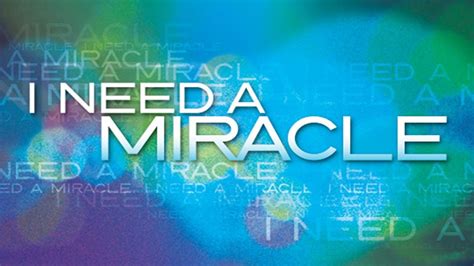 I Need A Miracle — Solid Rock Family Church