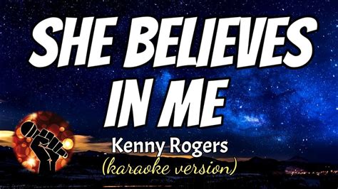 SHE BELIEVES IN ME - KENNY ROGERS (karaoke version) - YouTube