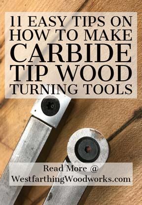 11 Easy Tips on How to Make Carbide Tip Wood Turning Tools ...