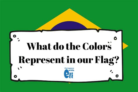 What do the Colors of the Brazilian Flag Represent? - Portuguese with Eli