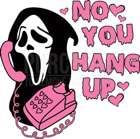 No You Hang Up Horror Valentine SVG | Funny horror, Ghost faces, Hung up