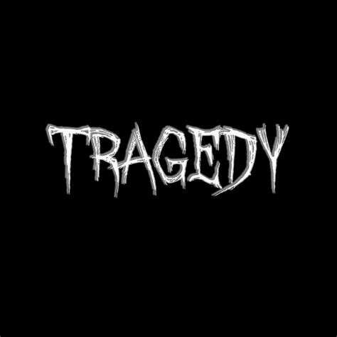 Tragedy | ReverbNation