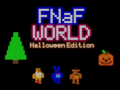 FNaF World: Halloween Edition | Five Nights at Freddy's Wiki | Fandom