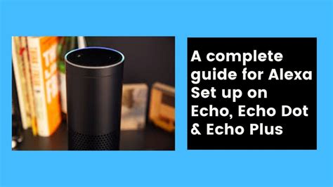 Guide for Alexa Set up on Echo | Alexa Echo Dot Setup