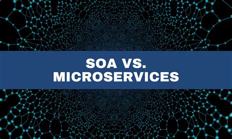 SOA vs Microservices: What's the Difference? - Layer 7 Tech