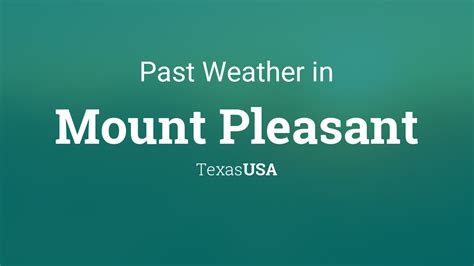 Past Weather in Mount Pleasant, Texas, USA — Yesterday or Further Back