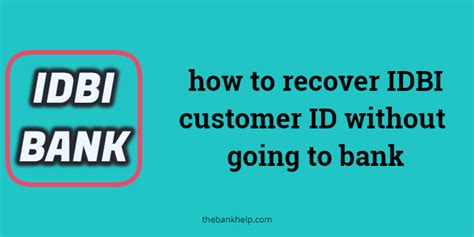 I forgot IDBI customer ID how to recover IDBI customer ID without going ...