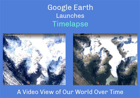 Google Earth Launches Timelapse - A Video View of Our World Over Time ...