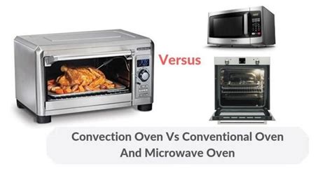 Convection Oven Vs Conventional And Microwave Oven - Which Is Better?