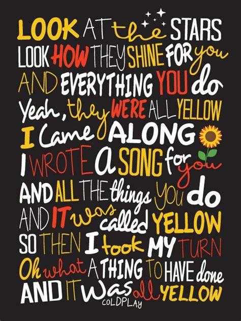 Yellow. | Coldplay lyrics, Music lyrics, Lyric prints