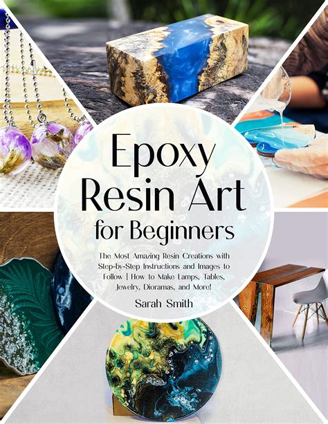 Epoxy Resin Art for Beginners: The Most Amazing Resin Creations with ...