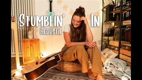 Stumblin In Youtube Cover Acoustic Music - YouTube