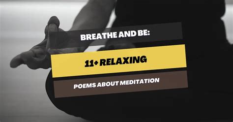 11+ Relaxing Poems About Meditation : Breathe And Be – Pick Me Up Poetry