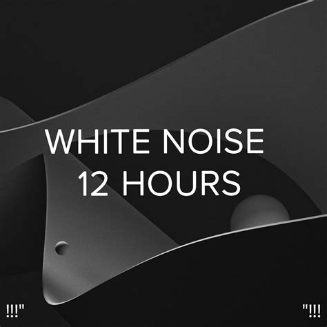 White Noise 12 Hours"!!! by White Noise Baby Sleep & White Noise For ...