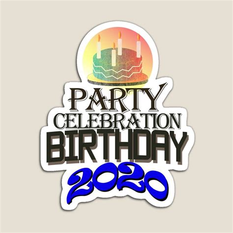 Birthday Party Celebration Magnet by SueSakpal | Birthday party ...