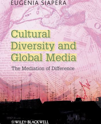 Cultural Diversity and Global Media, The Mediation of Difference, the ...