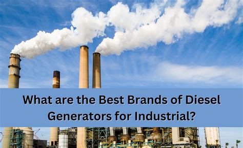 What are the best brands of Diesel Generators for Industrial? | by ...