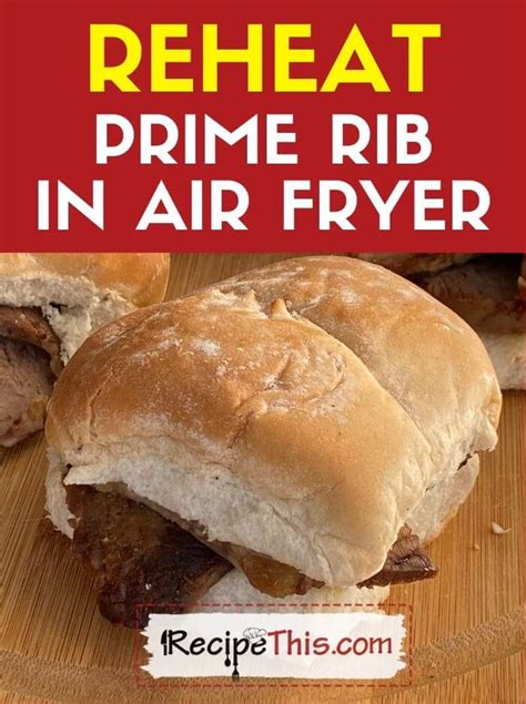 Recipe This | Reheat Prime Rib In Air Fryer