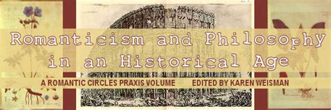 Romanticism and Philosophy in an Historical Age | Romantic Circles