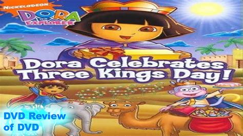 DVD Review of Dora The Explorer: Dora Celebrates Three Kings Day! - YouTube