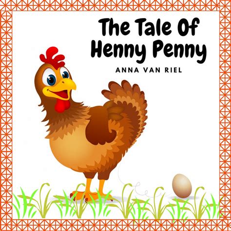 The Tale of Henny Penny | Anna van Riel