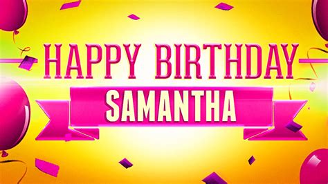 Happy Birthday Samantha - YouTube