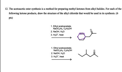 SOLVED: please explain 12.The acetoacetic ester synthesis is a method ...