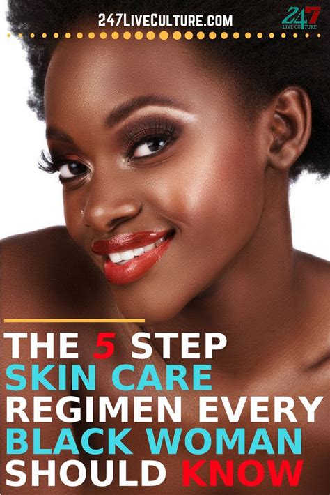 The 5 Step Skin Care Regimen Every Black Woman Should Know — 247 Live ...