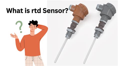 What is rtd sensor? - Instrumentation Engineering