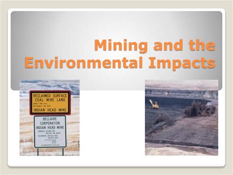 PPT - Mining and the Environmental Impacts PowerPoint Presentation ...