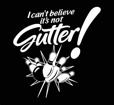 I Can't Believe It's Not Gutter - Funny Bowling Shirt - Bowling Shirt ...