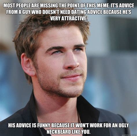 Attractive Guy Girl Advice memes | quickmeme