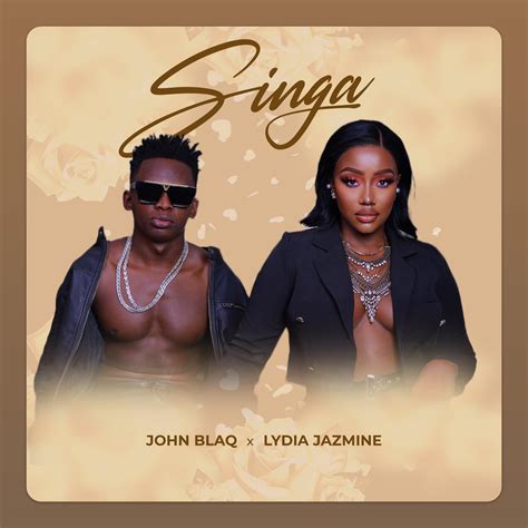 Singa by Lydia Jazmine, John Blaq - MP3 Download, Audio Download - Howwe.ug