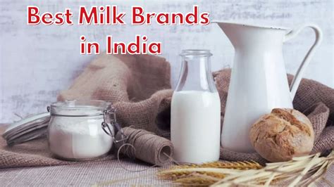 Best Milk Brands in India : Healthy and Popular