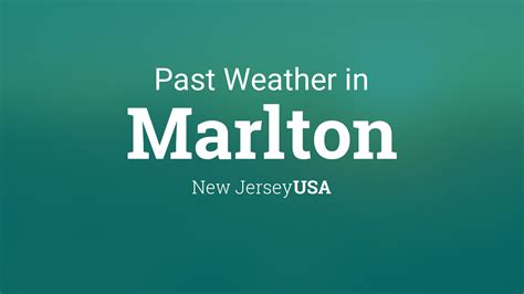 Past Weather in Marlton, New Jersey, USA — Yesterday or Further Back