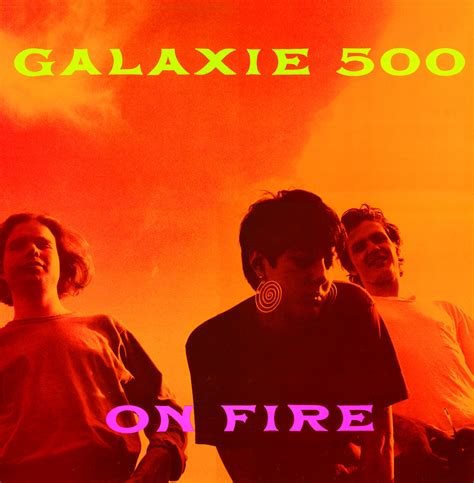 On Fire | Galaxie 500