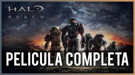 HALO REACH Pelicula Completa en Español (Full Movie All Cutscenes Game ...